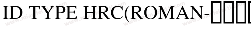ID TYPE HRC(ROMAN字体转换